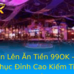 Bài Tiến Lên Ăn Tiền 99OK - Bí Kíp Chinh Phục Đỉnh Cao Kiếm Tiền Trực Tuyến 2 Bai Tien Len An Tien 99Ok Bi Kip Chinh Phuc Inh Cao Kiem Tien Truc Tuyen
