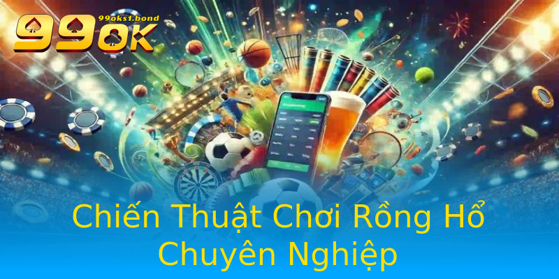 Chiến Thuật Chơi Rồng Hổ Chuyên Nghiệp Chiến Thuật Chơi Rồng Hổ Chuyên Nghiệp