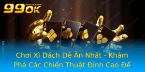 Choi Xi Dach De An Nhat Kham Pha Cac Chien Thuat Inh Cao E Thang Lon