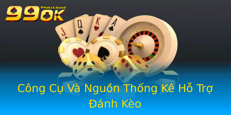 Công Cụ Và Nguồn Thống Kê Hỗ Trợ Đánh Kèo Công Cụ Và Nguồn Thống Kê Hỗ Trợ Đánh Kèo