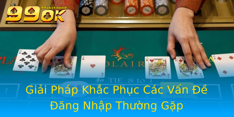 Giải Pháp Khắc Phục Các Vấn Đề Đăng Nhập Thường Gặp Giải Pháp Khắc Phục Các Vấn Đề Đăng Nhập Thường Gặp