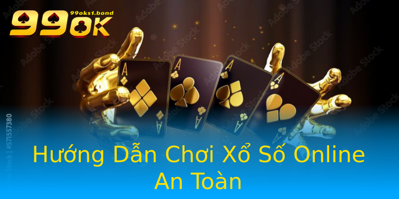 Hướng Dẫn Chơi Xổ Số Online An Toàn Hướng Dẫn Chơi Xổ Số Online An Toàn