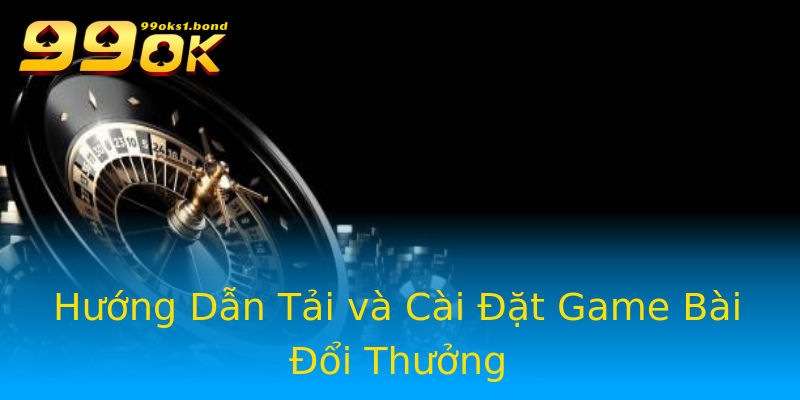 Hướng Dẫn Tải và Cài Đặt Game Bài Đổi Thưởng Hướng Dẫn Tải và Cài Đặt Game Bài Đổi Thưởng