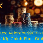 Kèo Cược Valorant 99OK - Khám Phá Bí Kíp Chinh Phục Đỉnh Cao Esports 2 Keo Cuoc Valorant 99Ok Kham Pha Bi Kip Chinh Phuc Inh Cao Esports