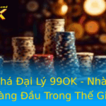 Kham Pha Ai Ly 99Ok Nha Cai Uy Tin Hang Au Trong The Gioi Ca Cuoc