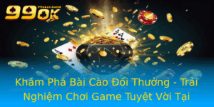 Kham Pha Bai Cao Oi Thuong Trai Nghiem Choi Game Tuyet Voi Tai 99Ok