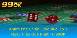 Kham Pha Chien Luoc Nuoi Lo 7 Ngay Hieu Qua Nhat Tu 99Ok