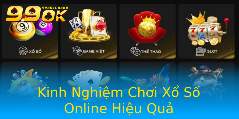 Kinh Nghiệm Chơi Xổ Số Online Hiệu Quả Kinh Nghiệm Chơi Xổ Số Online Hiệu Quả